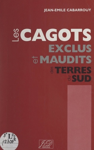 Les Cagots, une race maudite dans le sud de la Gascogne. Peut-on dire encore aujourd'hui que leur origine est une énigme ?