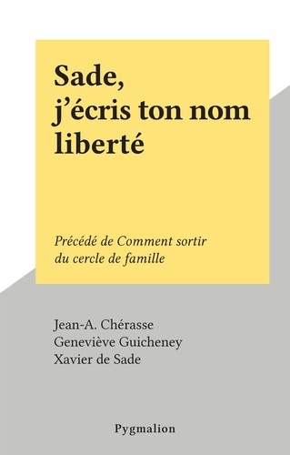 Sade, j'écris ton nom liberté - Précédé de... de Jean-A. Chérasse - PDF -  Ebooks - Decitre