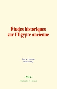 Jean A. Letronne et Alfred Maury - Études historiques sur l’Égypte ancienne.