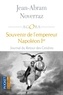 Jean-Abram Noverraz - Souvenir de l'empereur Napoléon Ier - Journal du Retour des Cendres.