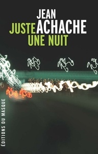 Jean Achache - Juste une nuit.