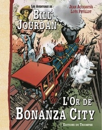 Jean Acquaviva et Loÿs Pétillot - Les aventures de Bill Jourdan. 4 : L'Or de Bonanza City.