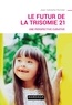 Jean-Adolphe Rondal - Le futur de la trisomie 21 - Une perspective curative.