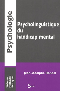 Jean-Adolphe Rondal - Psycholinguistique du handicap mental.