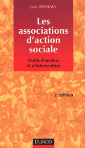 Jean Afchain - Les Associations D'Action Sociale. Outils D'Analyse Et D'Intervention, 2eme Edition.