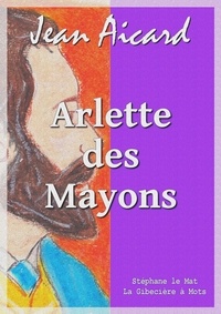 Jean Aicard - Arlette des Mayons.