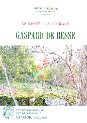 Gaspard de Besse. Un bandit à la française