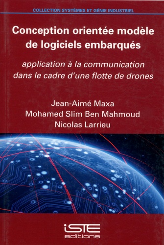 Conception orientée modèle de logiciels embarqués. Application à la communication dans le cadre d'une flotte de drones