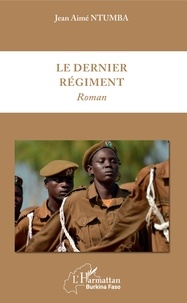 Jean Aimé Ntumba - Le dernier régiment.