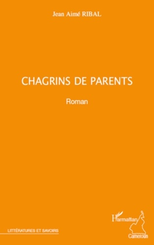 Jean Aimé Ribal - Chagrins de parents.