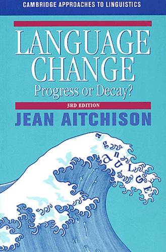 Jean Aitchison - Language Change: Progress Or Decay? 3rd Edition.