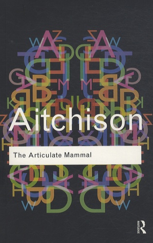 Jean Aitchison - The Articulate Mammal - An Introduction to Psycholinguistics.