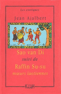 Jean Ajalbert - Sao van Di suivi de Raffin Su-su.