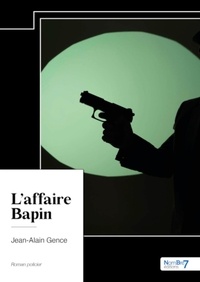 Jean-Alain Gence - L'affaire Bapin.