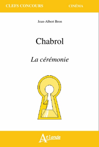 Jean-Albert Bron - Chabrol, La cérémonie.
