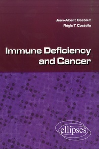 Jean-Albert Gastaut et Régis Costello - Immune Deficiency and Cancer - Edition en langue anglaise.