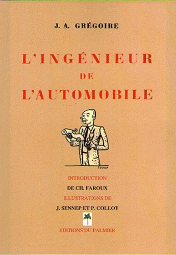 Jean-Albert Grégoire - L'ingénieur de l'automobile.