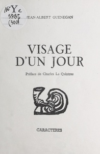 Jean-Albert Guénégan et Charles Le Quintrec - Visage d'un jour.