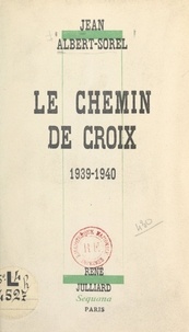Jean Albert-Sorel - Le chemin de croix - 1939-1940.