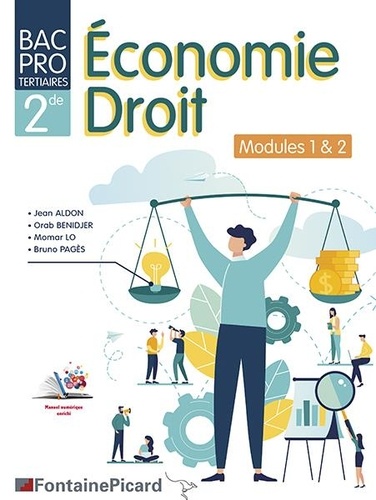 Jean Aldon et Orab Benidjer - Economie Droit 2de Bac Pro tertiaires - Modules 1 & 2.