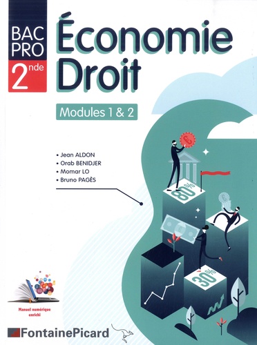 Economie Droit 2de Bac pro. Modules 1 & 2  Edition 2019
