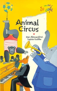 Jean Alessandrini et Sophie Kniffke - Animal Circus.
