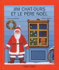 Jean Alessandrini et Sophie Kniffke - Jim Chat-Ours et le Père Noël.