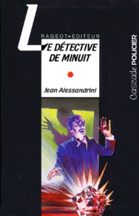 Jean Alessandrini - Les enquêtes du capitaine Nox  : Le détective de minuit.