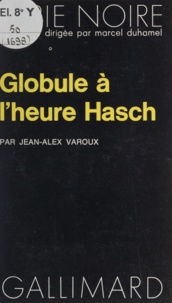Jean-Alex Varoux - Globule à l'heure Hasch.