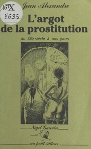 L'Argot de la prostitution du XIXe siècle à nos jours
