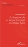 Jean-Alexis Mfoutou - Ecologie sociale et langue française en Afrique noire.