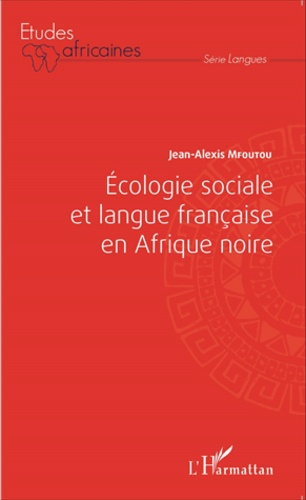 Ecologie sociale et langue française en Afrique noire