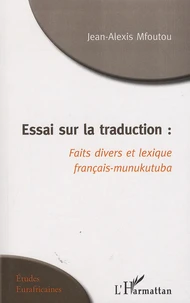 Essai sur la traduction : faits divers et lexique francais-munukutuba