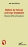 Jean-Alexis Mfoutou - Histoire du français au Congo-Brazzaville - Chance et défi de la francophonie.