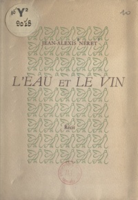 Jean-Alexis Néret - L'eau et le vin.