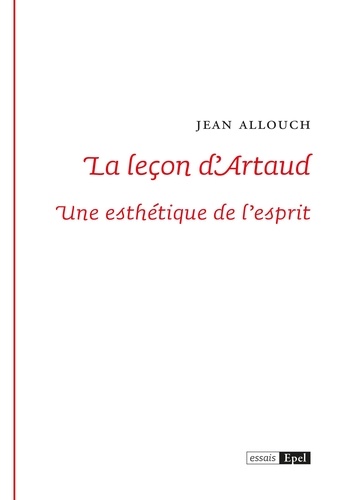 La leçon d'Artaud. Une esthétique de l'esprit