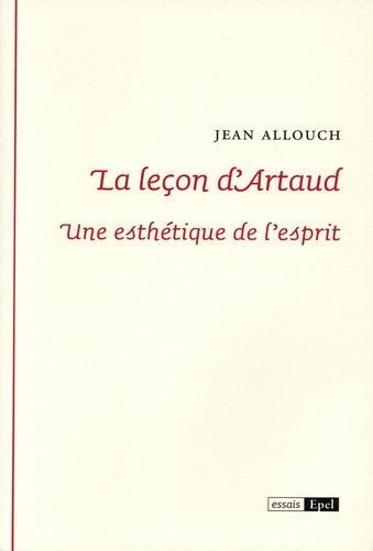 La leçon d'Artaud. Une esthétique de l'esprit