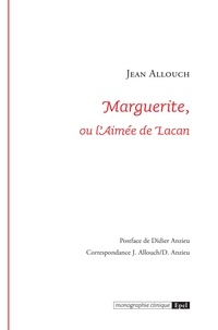 Jean Allouch - Marguerite ou l'Aimée de Lacan.