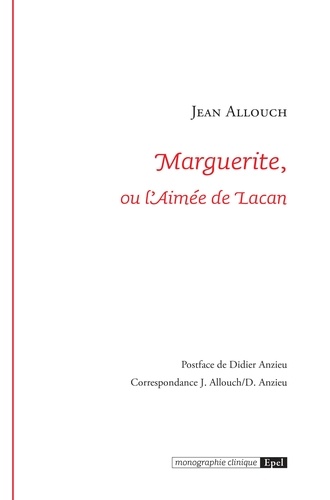 Marguerite ou l'Aimée de Lacan de Jean Allouch - Grand Format - Livre -  Decitre