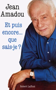 Et puis encore ... que sais-je ?