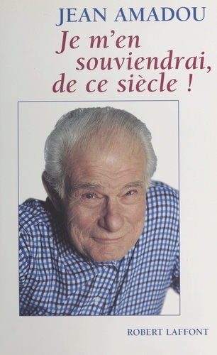 Je m'en souviendrai, de ce siècle !