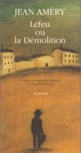 Jean Améry - Lefeu ou La démolition - Roman-essai.