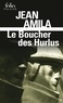 Jean Amila - Le Boucher Des Hurlus.