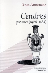 Jean Amrouche - Cendres - Poèmes (1928-1934).