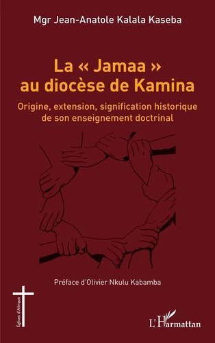 La "Jamaa" au diocèse de Kamina. Origine, extension, signification historique de son enseignement doctrinal