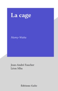 Jean-André Faucher et Léon Mba - La cage - Mamy-Watta.
