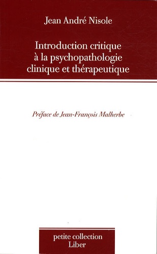 Jean-André Nisole - Introduction critique à la psychopathologie clinique et thérapeutique.