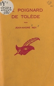 Jean-André Rey et Albert Pigasse - Le poignard de Tolède.