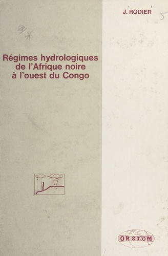 Régimes hydrologiques de l'Afrique noire à l'ouest du Congo