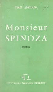 Jean Anglada - Monsieur Spinoza.